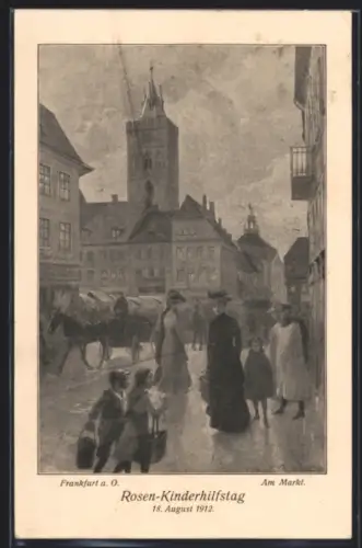 Künstler-AK Frankfurt a. O., Am Markt, Mütter u. Kinder, Rosen-Kinderhilfstag 18. August 1912
