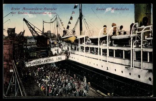 AK Emden, Aussenhafen, erster Auswanderer-Dampfer der Emden-Südamerika Linie, Hamburg-Amerika Linie