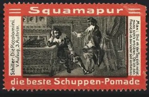 Reklamemarke Squamapur, Schuppen-Pomade, Schiller Die Piccolomini 3. Auftritt