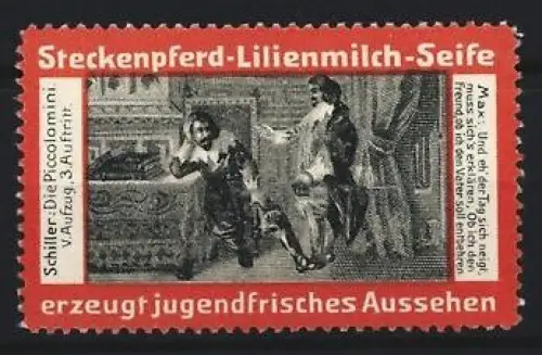 Reklamemarke Steckenpferd-Lilienmilch-Seife, Schiller Die Piccolomini, 3. Aufzug