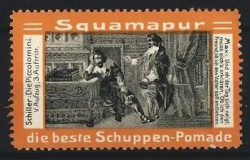 Reklamemarke Squamapur, beste Schuppen-Pomade, Schiller: Die Piccolomini