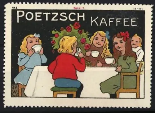 Reklamemarke Poetzsch, Kaffeefabrik, Kinder beim Kaffeetrinken