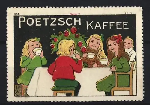 Reklamemarke Poetzsch, Kaffeefabrik, Kinder am Kaffeetisch