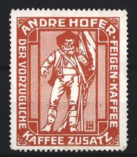 Künstler-Reklamemarke Ludwig Hohlwein, Andre Hofer, Kaffeefabrik, Kaffee-Zusatz, Freiheitskämpfer Andre Hofer, rot
