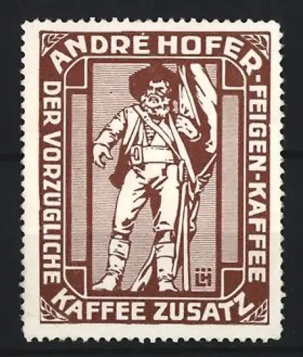 Künstler-Reklamemarke Ludwig Hohlwein, Andre Hofer, Kaffeefabrik, Kaffee-Zusatz, Freiheitskämpfer mit Fahne, braun