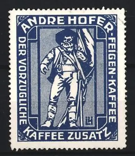Künstler-Reklamemarke Ludwig Hohlwein, Andre Hofer, Kaffeefabrik, Kaffee-Zusatz, Freiheitskämpfer, blau