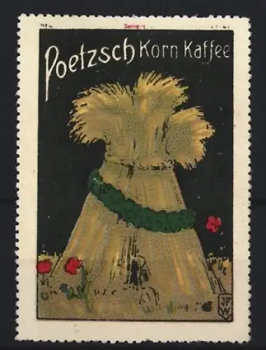 Reklamemarke Poetzsch, Kaffeefabrik, Korn Kaffee, Getreidebündel mit Kranz