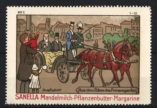 Reklamemarke Sanella, Margarinefabrik, Mandelmilch-Pflanzenbutter, Prinzregent auf Kutsche mit Pferden