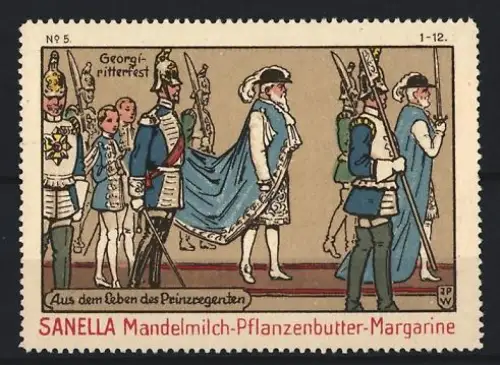 Reklamemarke Sanella, Margarinefabrik, Mandelmilch-Pflanzenbutter, Georgiritterfest, Aus dem Leben des Prinzregenten