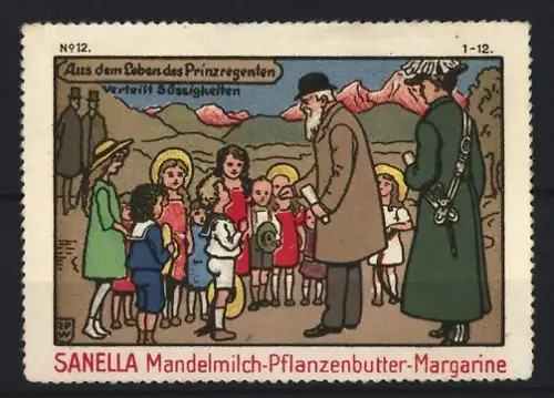 Reklamemarke Sanella, Margarinefabrik, Mandelmilch-Pflanzenbutter, Prinzregent verteilt Süssigkeiten
