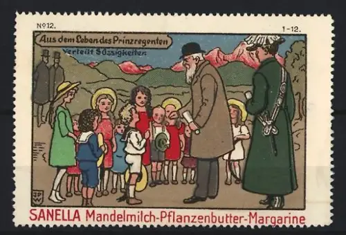 Reklamemarke Sanella, Margarinefabrik, Mandelmilch-Pflanzenbutter, Prinzregent verteilt Süssigkeiten