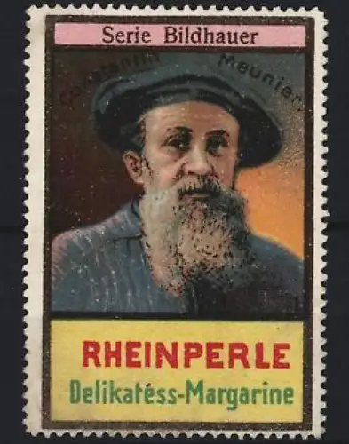 Reklamemarke Rheinperle, Margarinefabrik, Delikatess-Margarine, Bildhauer Constantin Meunier
