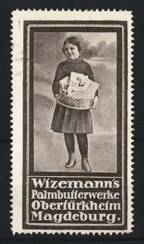 Reklamemarke Magdeburg, Obertürkheim, Wizenmann`s Palmbutterwerke, Mädchen mit Korb
