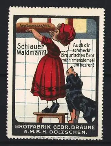 Reklamemarke Dölzschen, Brotfabrik Gebr. Braune, Schlauer Waldmann, Mädchen mit Hund und Brot