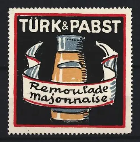 Reklamemarke Türk & Pabst, Remoulade Majonnaise