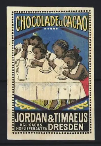 Reklamemarke Dresden, Jordan & Timaeus, Chocolade u. Cacao, Kinder am Tisch