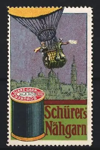 Reklamemarke Schürer, Nähgarn, Heissluftballon über Ortsansicht