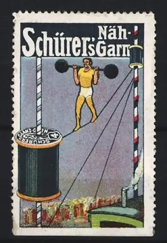 Reklamemarke Schürer, Nähgarn, Gewichtheber auf Seil