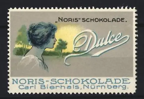 Reklamemarke Nürnberg, Carl Bierhals, Noris-Schokolade Dulce, Frauenprofil und Landschaft