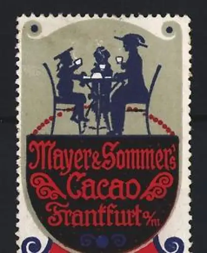 Reklamemarke Frankfurt a. M., Mayer & Sommer, Cacao, Teetrinkende Silhouetten am Tisch