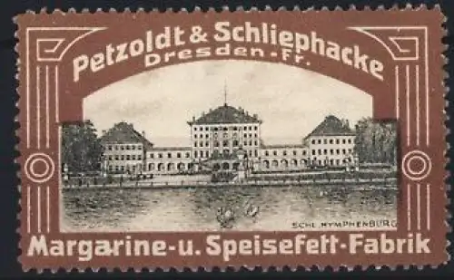 Reklamemarke Dresden, Petzoldt & Schliephacke, Margarine- und Speisefettfabrik, Schloss Nymphenburg
