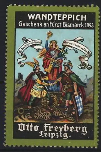 Reklamemarke Leipzig, Wandteppich Geschenk an Fürst Bismarck 1893, Otto Freyberg