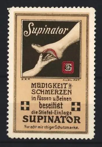 Reklamemarke Supinator, Stiefel-Einlage beseitigt Müdigkeit und Schmerzen in Füssen und Beinen