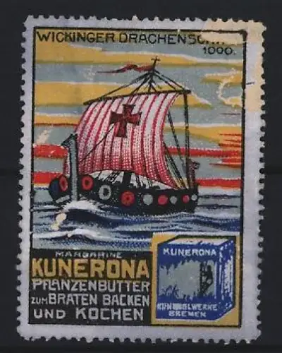 Reklamemarke Bremen, Margarine und Pflanzenbutter Kunerona, Wikingerschiff um 1000