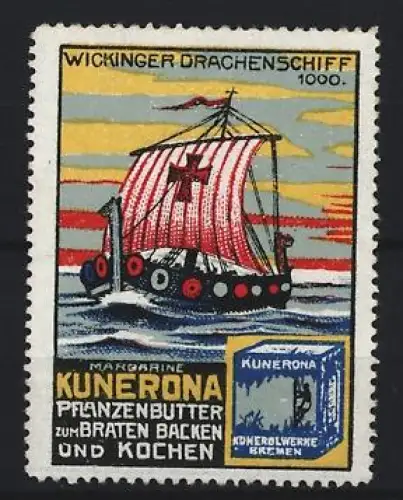 Reklamemarke Bremen, Margarine und Pflanzenbutter Kunerona, Wikingerschiff um 1000