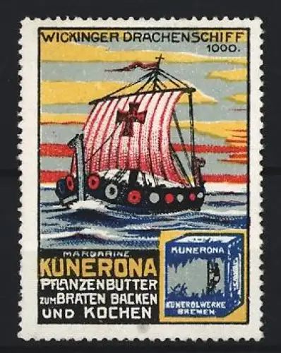 Reklamemarke Bremen, Margarine und Pflanzenbutter Kunerona, Wikingerschiff um 1000