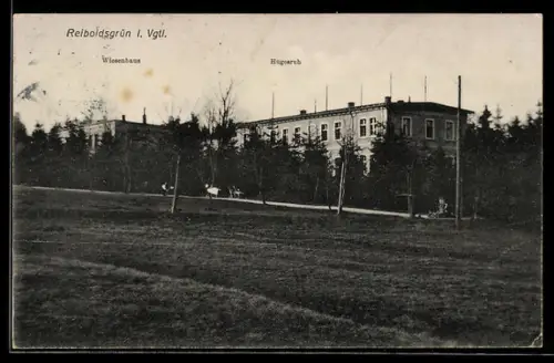 AK Reiboldsgrün i. Vgtl., Hugosruh und Wiesenhaus