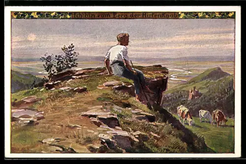 Künstler-AK P. Hey, Volksliederkarte Nr. 56: Ich bin vom Berg der Hirtenknab, Junger Mann mit Kuhherde