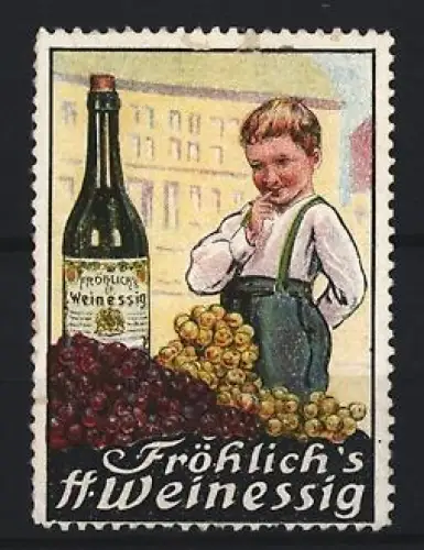 Reklamemarke Fröhlich`s Weinessig, Junge mit Trauben und Flasche