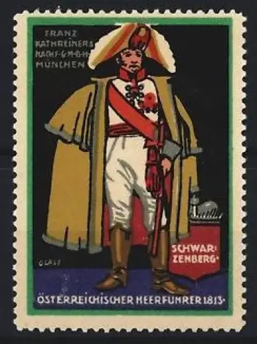 Künstler-Reklamemarke Franz Paul Glass, München, Franz Kathreiners Nachf., Österr. Heerführer Graf von Schwarzenberg