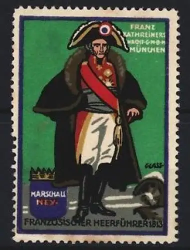 Künstler-Reklamemarke Franz Paul Glass, München, Franz Kathreiners Nachf. GmbH, Marschall Ney 1813