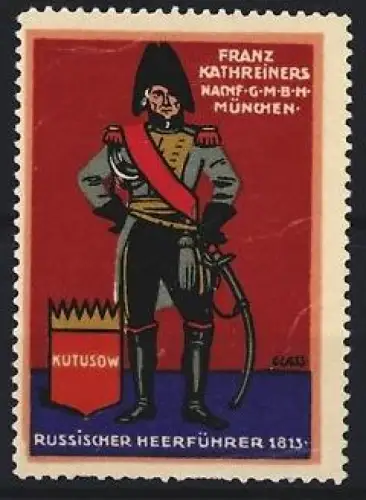 Künstler-Reklamemarke Franz Paul Glass, München, Franz Kathreiners Nachf. GmbH, russischer Heerführer Kutusow 1813