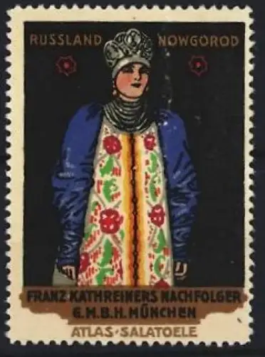 Reklamemarke München, Franz Kathreiners Nachf. GmbH, Atlas-Salatöle, Russland Nowgorod, Frau in traditioneller Kleidung