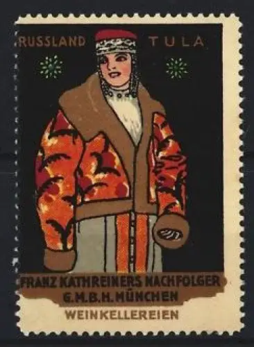 Reklamemarke München, Franz Kathreiners Nachf. GmbH, Weinkellereien, Russland Tula, Frau in traditioneller Kleidung