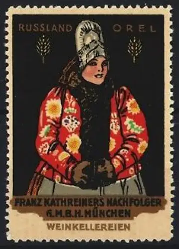 Reklamemarke München, Franz Kathreiners Nachf. GmbH, Weinkellereien, Russland Orel, Frau in Tracht
