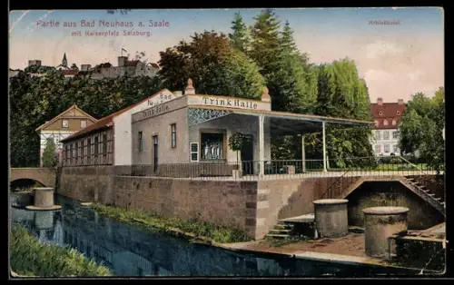 AK Bad Neuhaus a. Saale, Trinkhalle, Salzburg, Schlosshotel