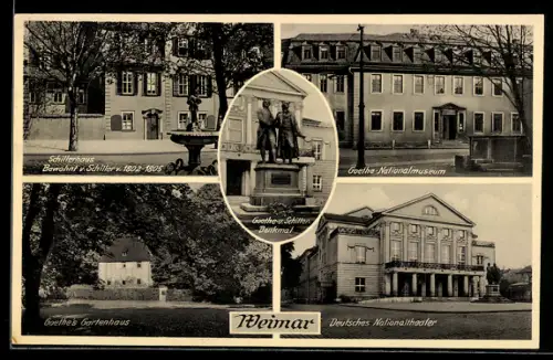 AK Weimar, Schillerhaus, Goethe-Nationalmuseum, Goethe-Schiller-Denkmal, Goethes Gartenhaus, Deutsches Nationaltheater