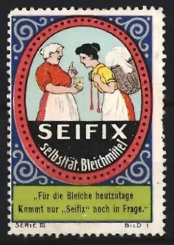 Reklamemarke Seifix, Selbsttät. Bleichmittel, Frauen mit Wäschekorb