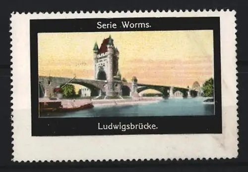 Reklamemarke Worms, Ansicht der Ludwigsbrücke