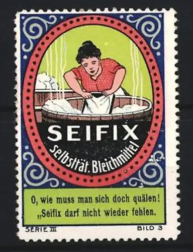 Reklamemarke Seifix, Selbsttät. Bleichmittel, Frau beim Waschen