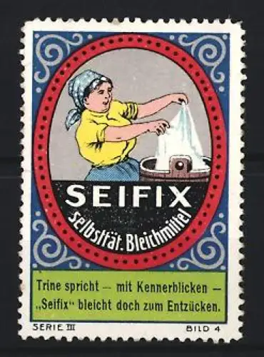 Reklamemarke Seifix, Selbsttät. Bleichmittel, Frau beim Wäschewaschen