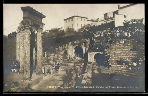 AK Fiesole, Oreste, Tragedia di V. Alfiri dato da G. Salvini nel Teatro Romano di Fiesole