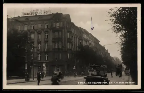 AK Berlin, Königgrätzerstrasse am Anhalter Bahnhof, Hotel Habsburger Hof