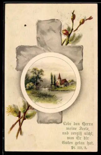 AK Lobe den Herrn..., Flusspartie mit Kirche, Kreuz, Weidenkätzchen