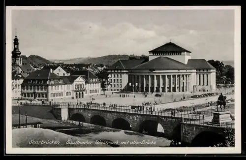 AK Saarbrücken, Gautheater Westmark mit alter Brücke