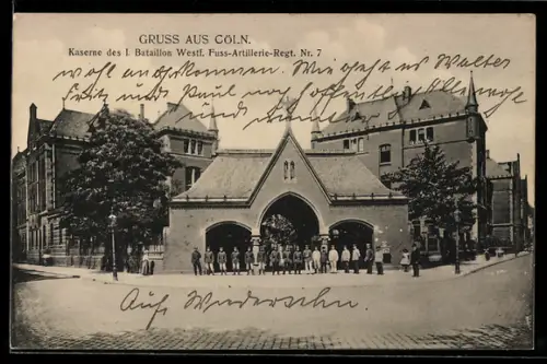 AK Cöln, Kaserne des I. Bataillon Westf. Fuss-Artillerie-Regt. Nr. 7